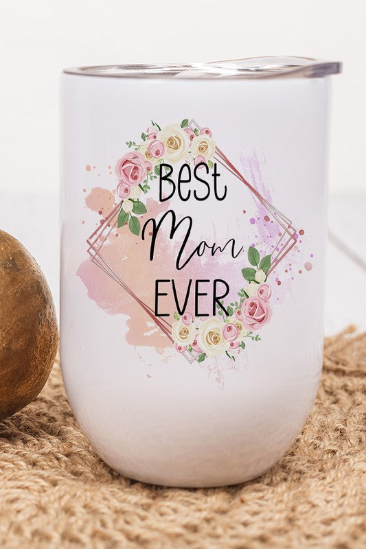 Best Mom Ever - Wine Tumbler