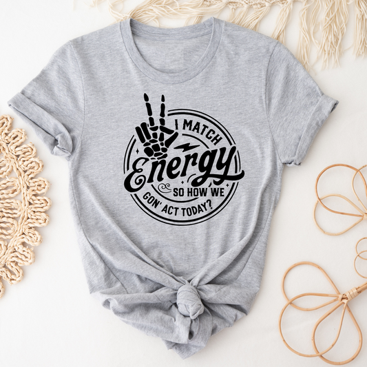 I Match Enegry Graphic Tee